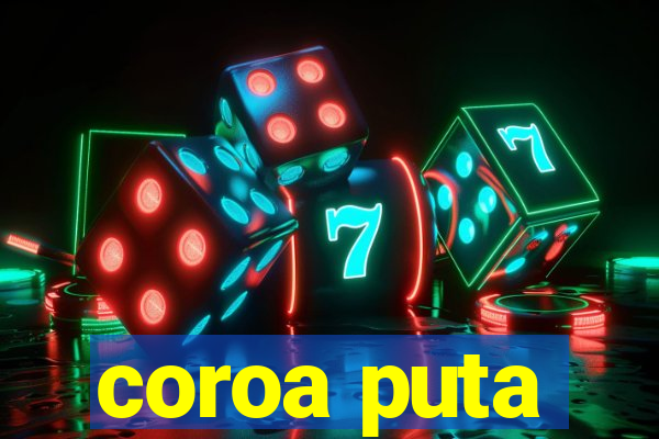 coroa puta